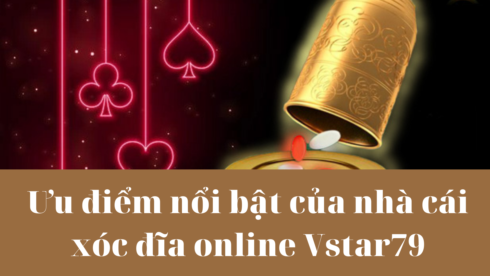 Ưu điểm nổi bật của nhà cái xóc đĩa online Vstar79